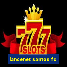 lancenet santos fc